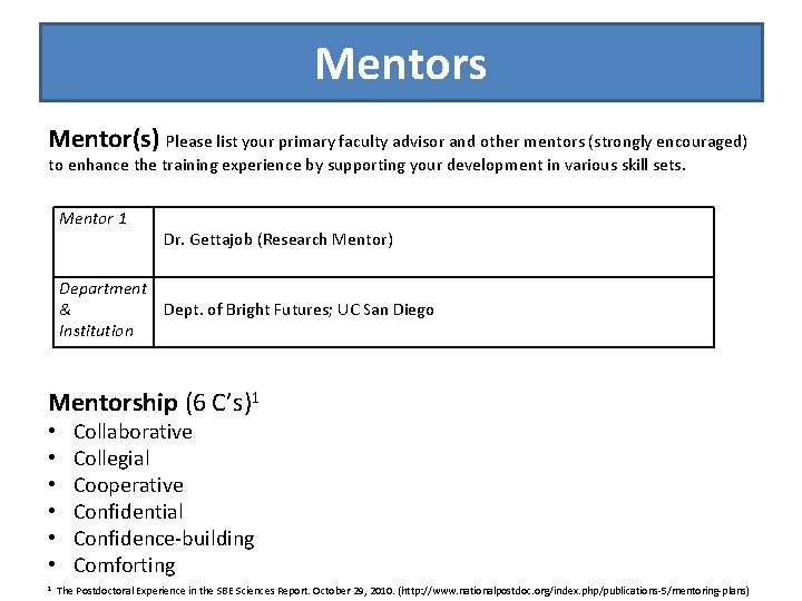 Mentors Mentor(s) Please list your primary faculty advisor and other mentors (strongly encouraged) to