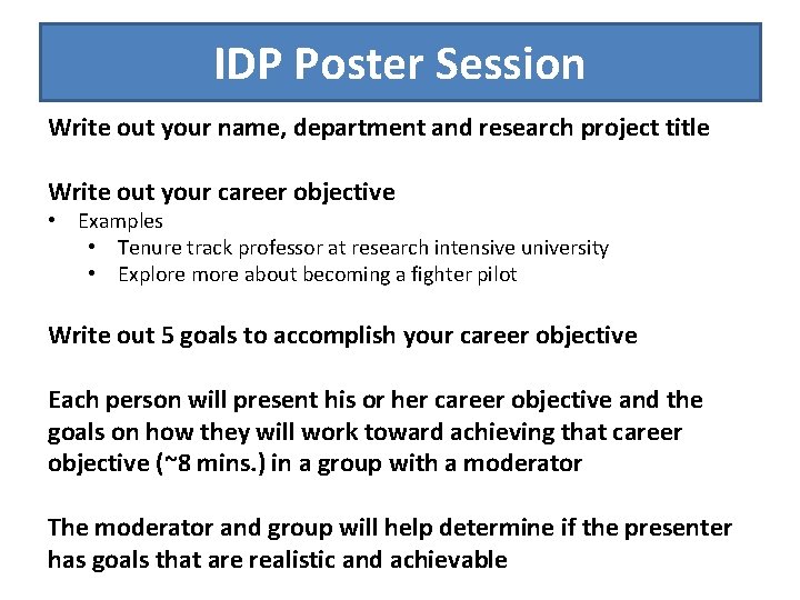 IDP Poster Session Write out your name, department and research project title Write out