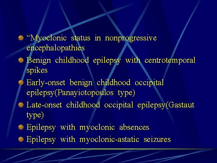 “Myoclonic status in nonprogressive encephalopathies Benign childhood epilepsy with centrotemporal spikes Early-onset benign childhood