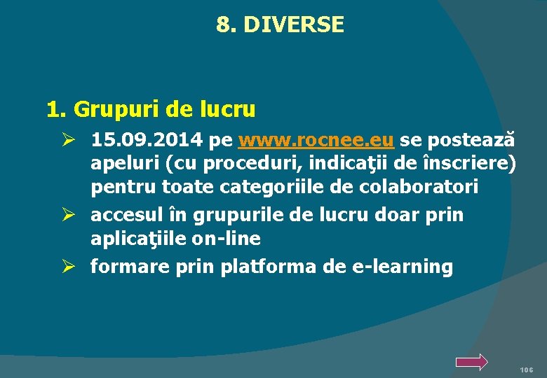 8. DIVERSE 1. Grupuri de lucru Ø 15. 09. 2014 pe www. rocnee. eu