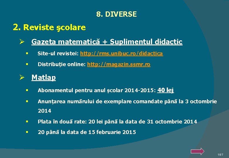 8. DIVERSE 2. Reviste şcolare Ø Gazeta matematică + Suplimentul didactic § Site-ul revistei: