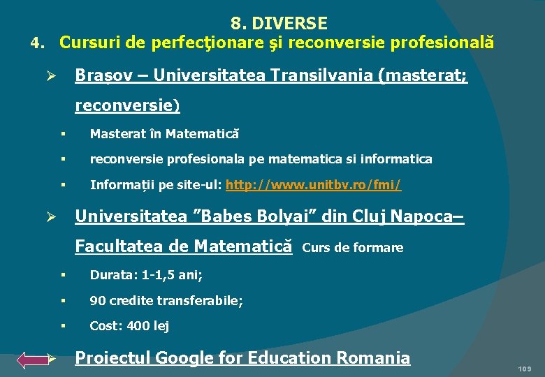 8. DIVERSE 4. Cursuri de perfecţionare şi reconversie profesională Brașov – Universitatea Transilvania (masterat;