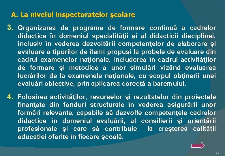 A. La nivelul inspectoratelor şcolare 3. Organizarea de programe de formare continuă a cadrelor