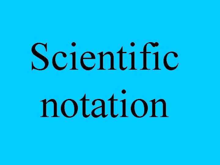 Scientific notation 