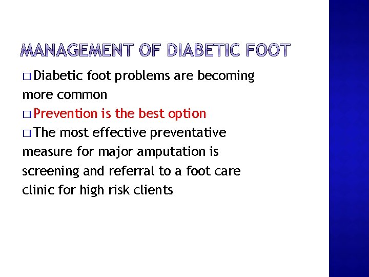 � Diabetic foot problems are becoming more common � Prevention is the best option