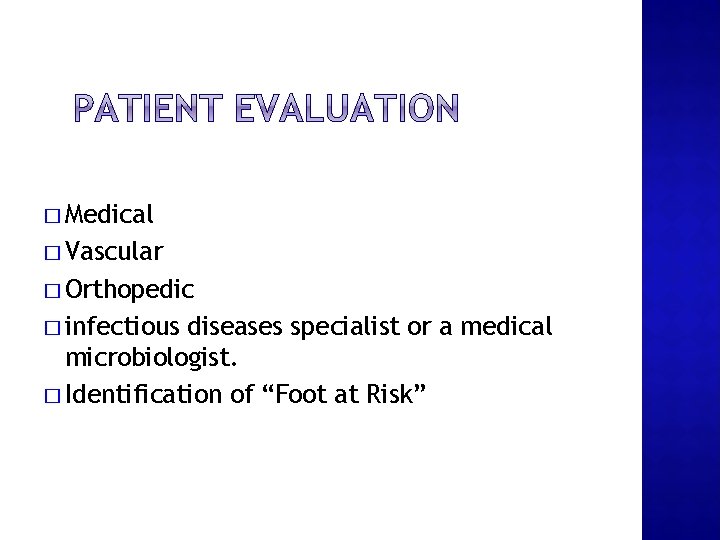 � Medical � Vascular � Orthopedic � infectious diseases specialist or a medical microbiologist.