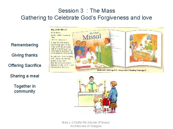 Session 3 : The Mass Gathering to Celebrate God’s Forgiveness and love Remembering Giving