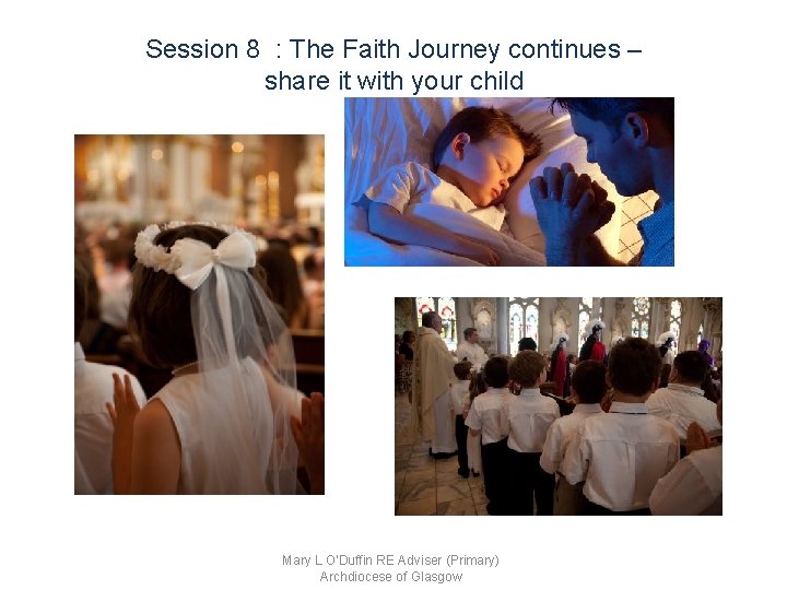 Session 8 : The Faith Journey continues – share it with your child Mary