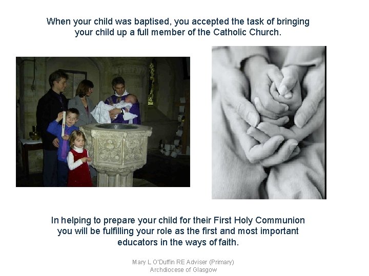 When your child was baptised, you accepted the task of bringing your child up