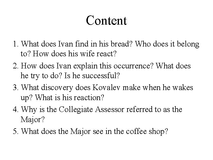 Content 1. What does Ivan find in his bread? Who does it belong to?