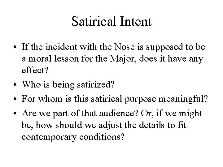 Satirical Intent • If the incident with the Nose is supposed to be a