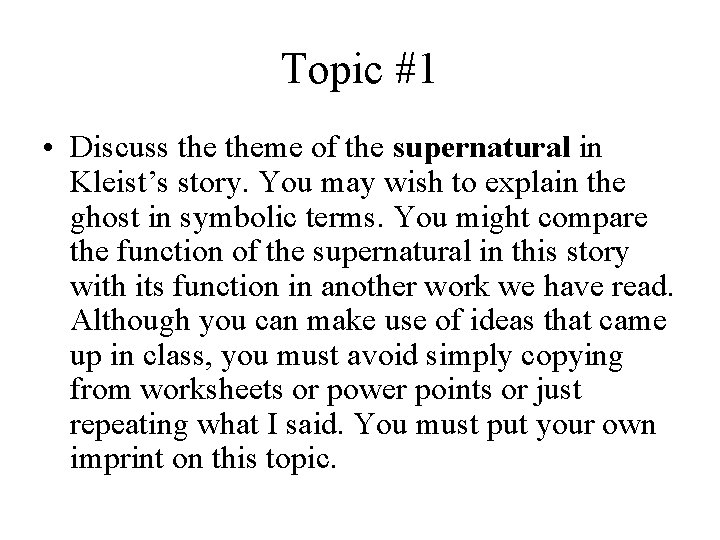 Topic #1 • Discuss theme of the supernatural in Kleist’s story. You may wish