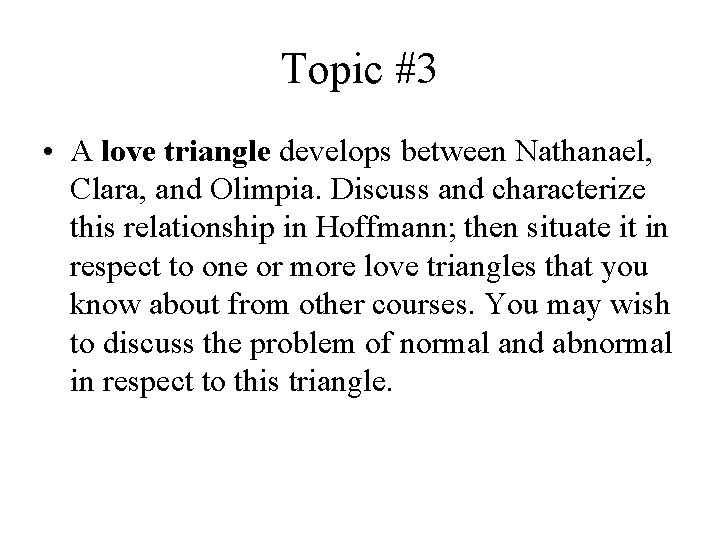 Topic #3 • A love triangle develops between Nathanael, Clara, and Olimpia. Discuss and