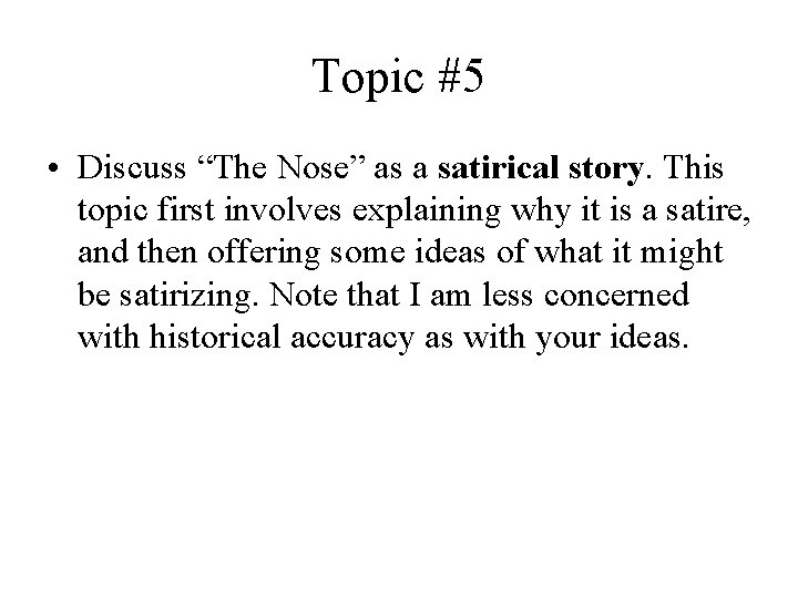 Topic #5 • Discuss “The Nose” as a satirical story. This topic first involves