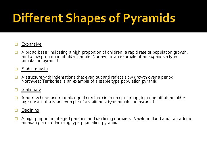 Different Shapes of Pyramids � Expansive � A broad base, indicating a high proportion