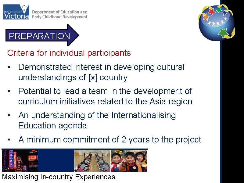 PREPARATION Criteria for individual participants • Demonstrated interest in developing cultural understandings of [x]