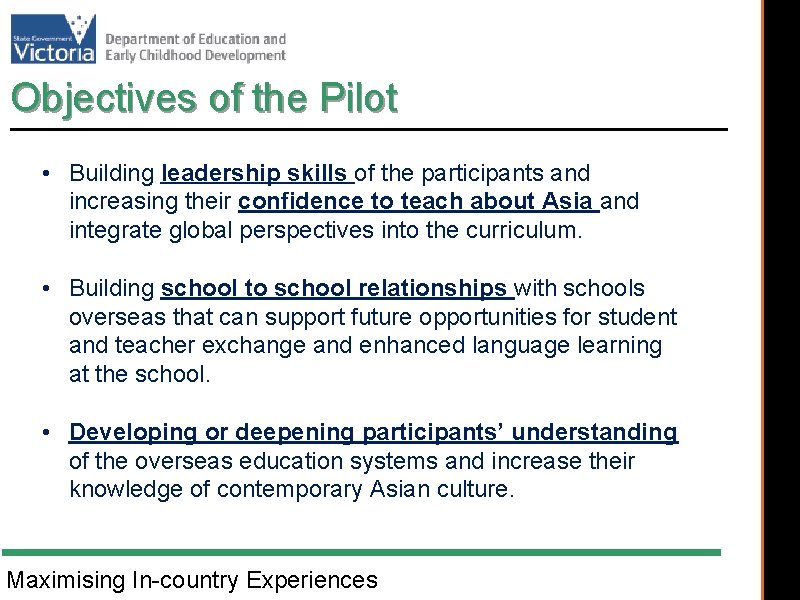 Objectives of the Pilot • Building leadership skills of the participants and increasing their