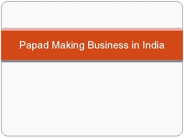 Papad Making Business in India 