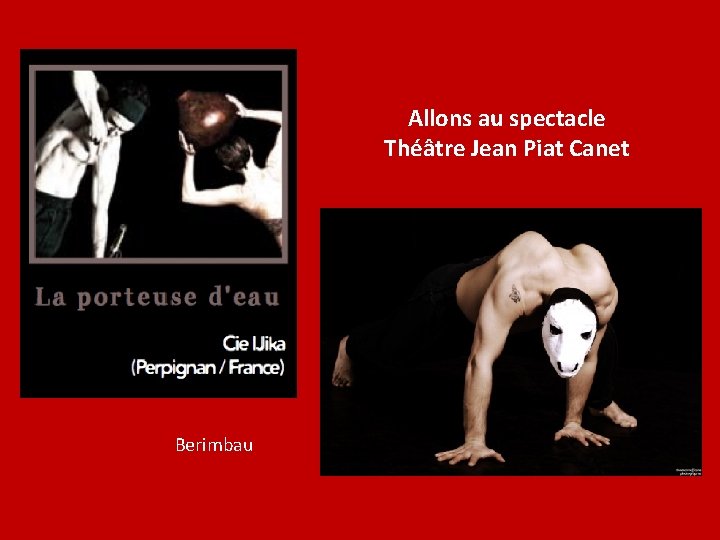 Allons au spectacle Théâtre Jean Piat Canet Berimbau 