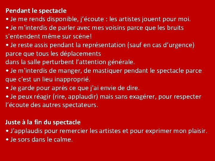 Pendant le spectacle • Je me rends disponible, j’écoute : les artistes jouent pour