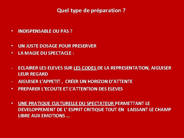 Quel type de préparation ? • INDISPENSABLE OU PAS ? • UN JUSTE DOSAGE