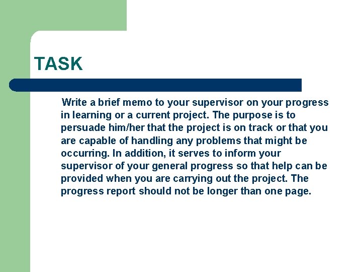 TASK Write a brief memo to your supervisor on your progress in learning or