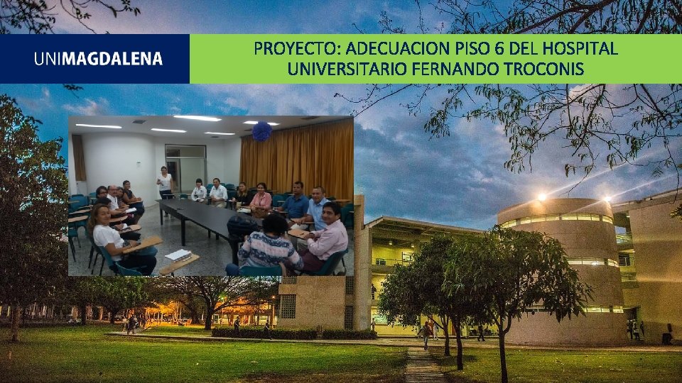 PROYECTO: ADECUACION PISO 6 DEL HOSPITAL UNIVERSITARIO FERNANDO TROCONIS RENDICIÓN DE CUENTAS FACULTAD DE PROYECTO: ADECUACION PISO 6 DEL HOSPITAL UNIVERSITARIO FERNANDO TROCONIS RENDICIÓN DE CUENTAS FACULTAD DE