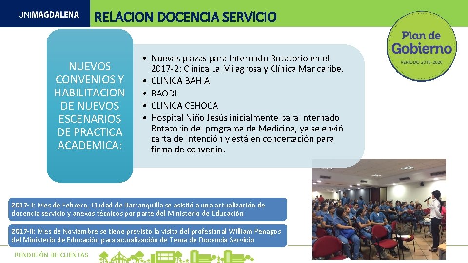 RELACION DOCENCIA SERVICIO NUEVOS CONVENIOS Y HABILITACION DE NUEVOS ESCENARIOS DE PRACTICA ACADEMICA: • RELACION DOCENCIA SERVICIO NUEVOS CONVENIOS Y HABILITACION DE NUEVOS ESCENARIOS DE PRACTICA ACADEMICA: •