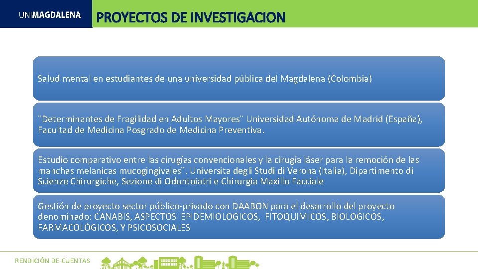 PROYECTOS DE INVESTIGACION Salud mental en estudiantes de una universidad pública del Magdalena (Colombia) PROYECTOS DE INVESTIGACION Salud mental en estudiantes de una universidad pública del Magdalena (Colombia)