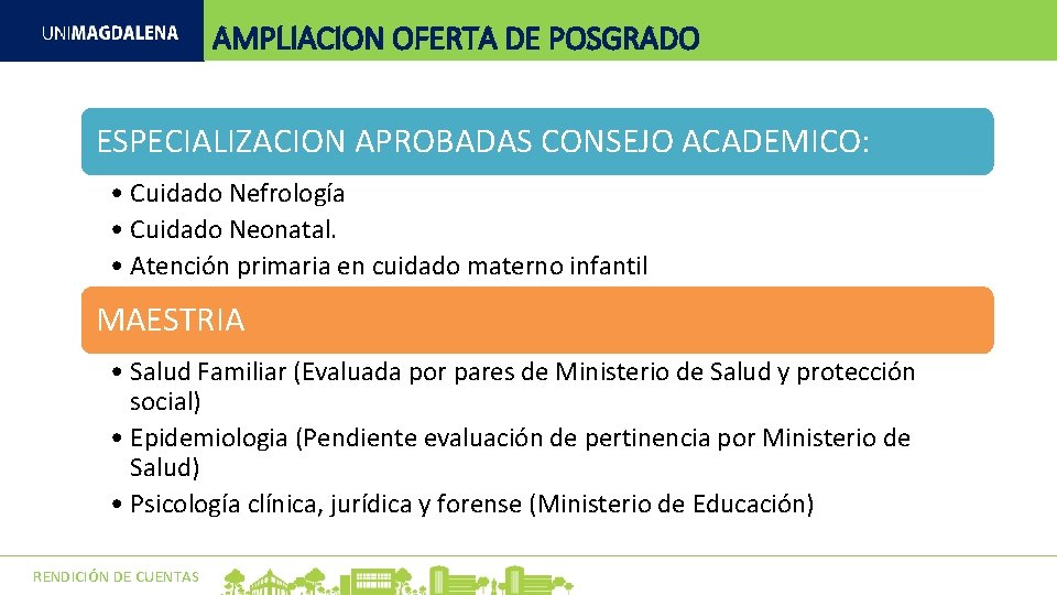 AMPLIACION OFERTA DE POSGRADO ESPECIALIZACION APROBADAS CONSEJO ACADEMICO: • Cuidado Nefrología • Cuidado Neonatal. AMPLIACION OFERTA DE POSGRADO ESPECIALIZACION APROBADAS CONSEJO ACADEMICO: • Cuidado Nefrología • Cuidado Neonatal.