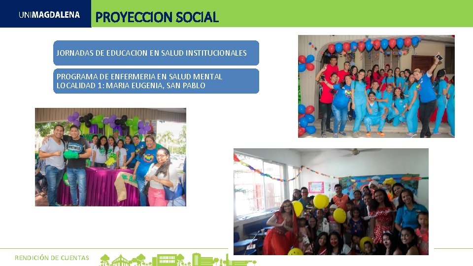 PROYECCION SOCIAL JORNADAS DE EDUCACION EN SALUD INSTITUCIONALES PROGRAMA DE ENFERMERIA EN SALUD MENTAL PROYECCION SOCIAL JORNADAS DE EDUCACION EN SALUD INSTITUCIONALES PROGRAMA DE ENFERMERIA EN SALUD MENTAL