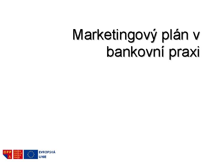 Marketingový plán v bankovní praxi 