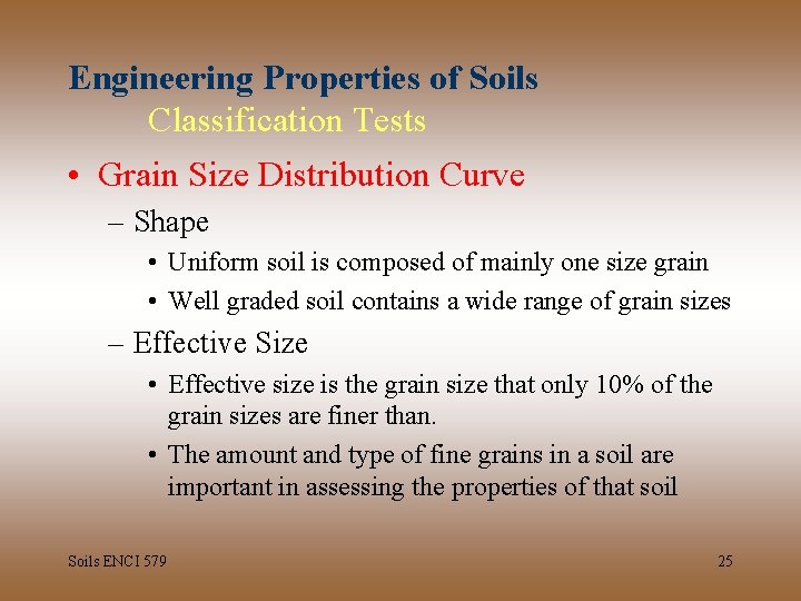 Engineering Properties of Soils Classification Tests • Grain Size Distribution Curve – Shape •