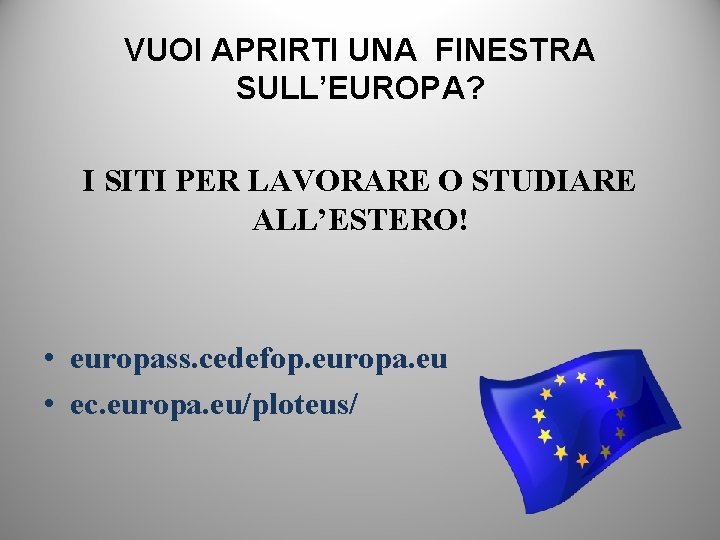 VUOI APRIRTI UNA FINESTRA SULL’EUROPA? I SITI PER LAVORARE O STUDIARE ALL’ESTERO! • europass.