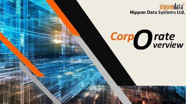 Nippon Data Systems Ltd. O Corp rate verview www. nippondata. com Nippon Data Systems Ltd. O Corp rate verview www. nippondata. com