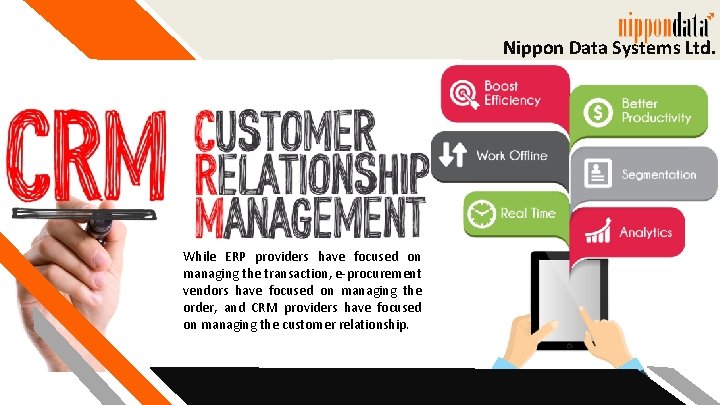 Nippon Data Systems Ltd. While ERP providers have focused on managing the transaction, e-procurement Nippon Data Systems Ltd. While ERP providers have focused on managing the transaction, e-procurement