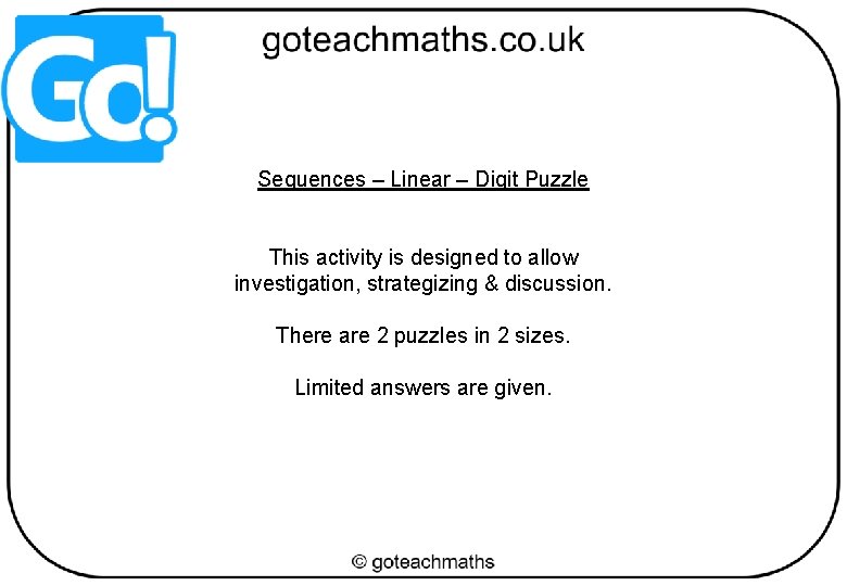 Sequences – Linear – Digit Puzzle This activity is designed to allow investigation, strategizing