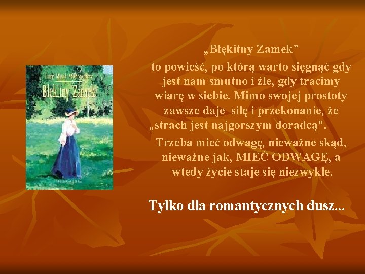 „Błękitny Zamek” to powieść, po którą warto sięgnąć gdy jest nam smutno i źle,