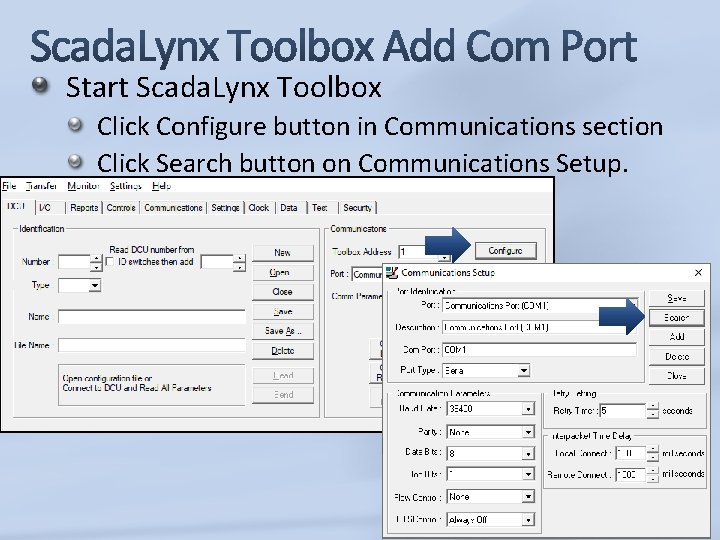 Start Scada. Lynx Toolbox Click Configure button in Communications section Click Search button on