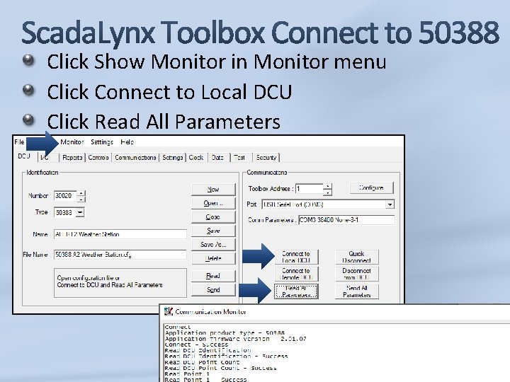 Click Show Monitor in Monitor menu Click Connect to Local DCU Click Read All