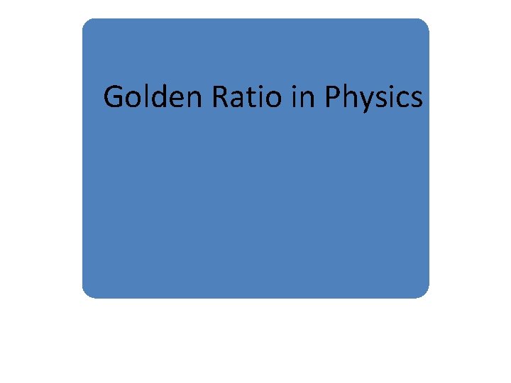 Golden Ratio in Physics 