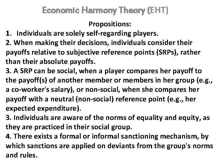 Economic Harmony Theory (EHT) Propositions: 1. Individuals are solely self-regarding players. 2. When making