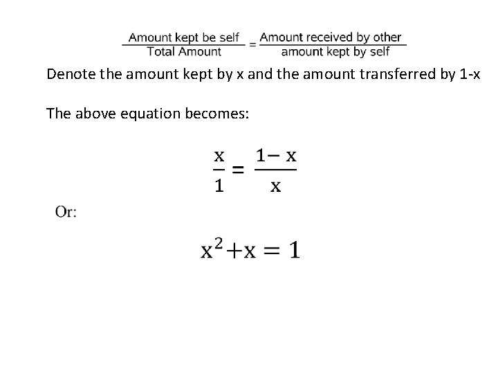 Denote the amount kept by x and the amount transferred by 1 -x The