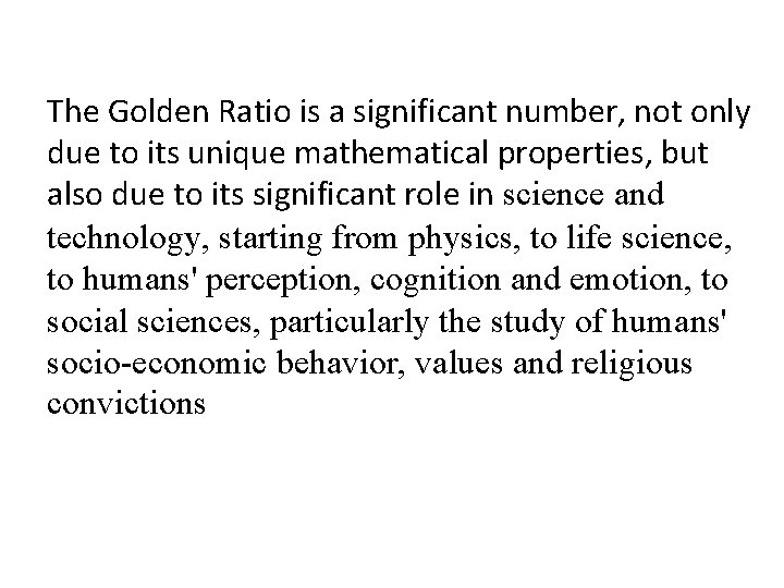 The Golden Ratio is a significant number, not only due to its unique mathematical