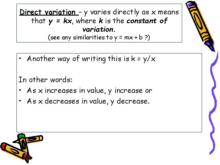 Direct variation – y varies directly as x means that y = kx, where