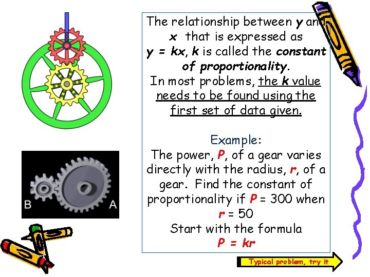 The relationship between y and x that is expressed as y = kx, k