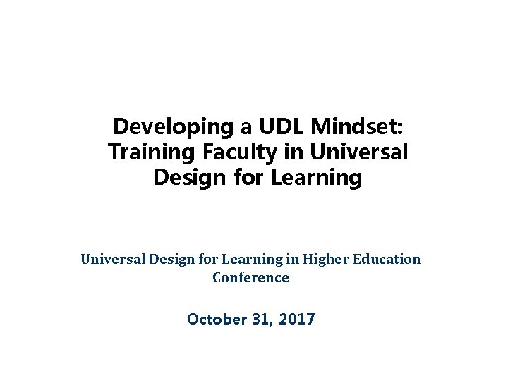 Developing a UDL Mindset: Training Faculty in Universal Design for Learning in Higher Education