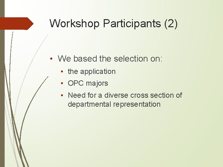 Workshop Participants (2) • We based the selection on: • the application • OPC
