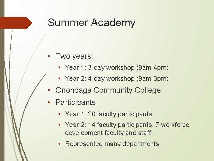 Summer Academy • Two years: • Year 1: 3 -day workshop (9 am-4 pm)