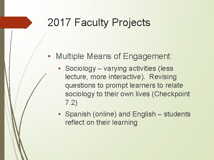 2017 Faculty Projects • Multiple Means of Engagement: • Sociology – varying activities (less